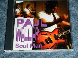 Photo1: PAUL WELLER of THE JAM ポール・ウエラー - SOUL MAN  /   COLLECTOR'S (BOOT) BRAND NEW  CD