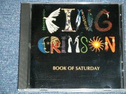 Photo1: KING CRIMSON -  BOOK OF SATURDAY (MINT/MINT) / LUXEMBURG  ORIGINAL?  COLLECTOR'S (BOOT)  CD 