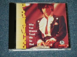 Photo1: PRINCE プリンス -  WHY YOU WANNA TREAT ME SO BAD (MINT-/MINT)  /   Original COLLECTORS (BOOT)  Used CD
