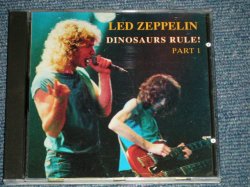 Photo1: LED ZEPPELIN -  DINOSAURS RULE! PART 1 (NEW) /  1991  ORIGINAL COLLECTORS(BOOT) "BRAND NEW" CD 