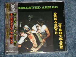 Photo1: DEMENTED ARE GO デメンテッド・アー・ゴー - ORGASMIC NIGHTMARE   (SEALED) / 2006  Japan ORIGINAL  "Brand New Sealed"  CD out-of-print now 