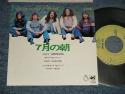 Photo1: URIAH HEEP ユーライア・ヒープ -  A) JULY MORNING 七月の朝  B) LOVE MACHINE (MINT-/MINT Looks:Ex+++) / 1972 JAPAN ORIGINAL Used 7" Single 