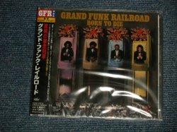 Photo1: GRAND FUNK RAILROAD GFR グランド・ファンク・レイルロード - BORN TO DIE 驚異の暴走列車 (SEALED) / 2003 JAPAN ORIGINAL "BRAND NEW SEALED"  CD With OBI
