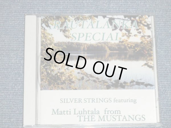 Photo1: SILVER STRINGS featuring  MATTI LUHTALA from THE MUSTANGS - RAUTALANKA SPECIAL (JAPAN ONLY ) /2002? JAPAN Used CD