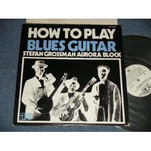 Photo: STEFAN GROSSMAN / AURORA BLOCK ステファン・グロスマン - HOW TO PLAY BLUES GUITAR (with BOOKLET)  (Ex+/MINT-) /1973? JAPAN ORIGINAL Used LP 