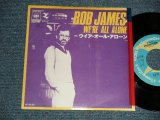 Photo: BOB JAMES ボブ・ジェームス - A) WE'RE ALL ALONE  B) THE STEAMIN' FEELIN'  (Ex+/MINT- TOL) / 1977 JAPAN ORIGINAL "PROMO ONLY" Used 7"45's Single 
