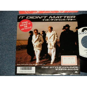 Photo: STYLE COUNCIL スタイル・カウンシル w/PAUL WELLER of THE JAM - A)IT DIDN'T MATTER   B)WHO WILL BUY (Ex++/MINT-  STOFC)  / 1986 JAPAN ORIGINAL "WHITE LABEL PROMO" Used 7" Single 