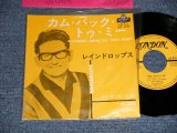 Photo: ROY ORBISON ロイ・オービソン - A)COME BACK TO ME カム・バック・トゥ・ミー  B)RAINDROPS (MINT-/MINT- Visual Grade) / 1963 JAPAN ORIGINAL Used 7"45 rpm Single