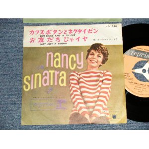 Photo: NANCY SINATRA ナンシー・シナトラ - A)CUFF LINKS AND A TIE CLIP カフス・ボタンとネクタイ・ピン  B)NOT JUST A FRIEND お友だちじゃイヤ  (Ex+/Ex+++ BB, WOBC, WOL)  /1961 JAPAN ORIGINAL Used 7" 45 rpm Single 