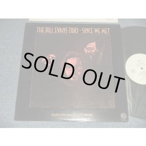 Photo: BILL EVANS TRIO ビル・エヴァンス  -  SINCE WE MET (Ex+++/MINT-) / 1976 Version JAPAN REISSUE "WHITE LABEL PROMO" Used LP