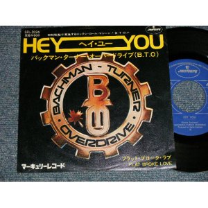 Photo: BACKMAN TURNER OVERDRIVE バックマン・ターナー・オーバードライブ B. T. O.  - A)HEY YOU ヘイ・ユー  B)FLAT BROKE LOVE (Ex+++/Ex++) / 1975 JAPAN ORIGINAL Used 7" 45 rpm Single 
