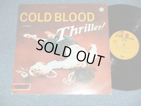 Photo1: COLD BLOOD コールド・ブラッド - THRILLER ! スリラー(Ex/Ex+++- EDSP) / 1973 Japan ORIGINAL Used LP