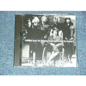 Photo: THE ROLLING STONES ローリング・ストーンズ - Have You Heard The Outtakes, Baby, Recorded In The Shadow? (MINT-/MINT) / 1995 GERMAN ORIGINAL COLLECTOR'S (BOOT) Used CD 