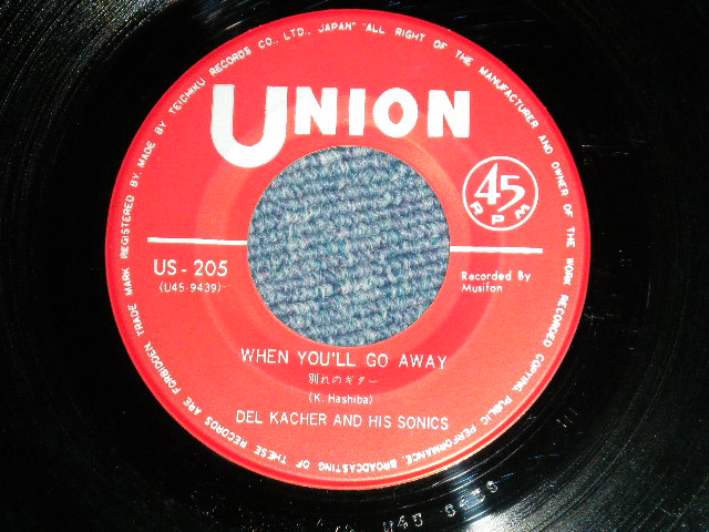 Photo: DEL KACHER AND HIS SONICS デル・カッチャーと彼のソニックス - WHEN YOU'LL GO AWAY 別れのギター ( Ex+/Ex++)   / 1966 JAPAN ORIGINAL  Used 7" Single 