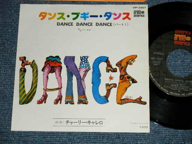 Photo1: CHARLIE CALELLO  チャーリー・キャレロ - DANCE DANCE DANCE Part.1 ダンス・ブギー・ダンス( Ex+++/MINT-) )   / 1975 JAPAN ORIGINAL  Used 7"45 Single
