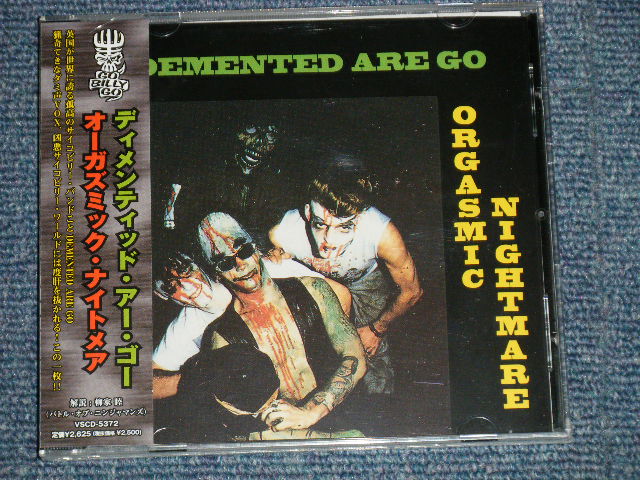 Photo1: DEMENTED ARE GO デメンテッド・アー・ゴー - ORGASMIC NIGHTMARE   (SEALED) / 2006  Japan ORIGINAL  "Brand New Sealed"  CD out-of-print now 