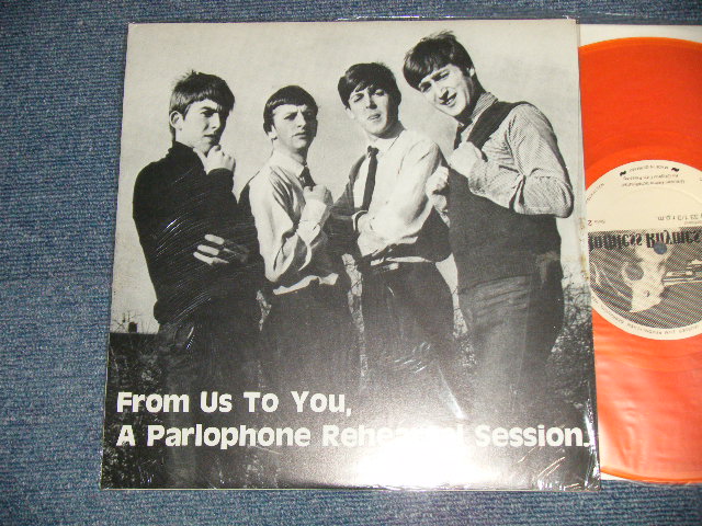 Photo1: THE BEATLES -  FROM US TO YOU, A PARLOPHONE REHEARSAL SESSION (MINT/MINT)  / 1975 GERMANY  COLLECTORS (BOOT) Unofficial Release, "ORANGE WAX Vinyl" Used 10" LP