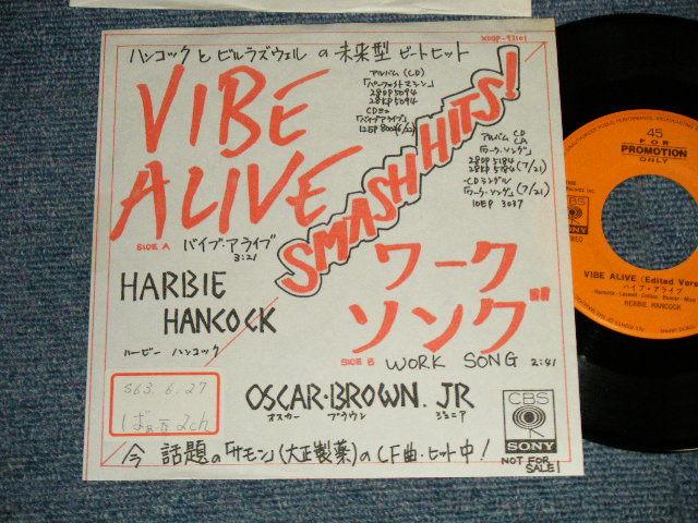 Photo1:  A) HARBIE HANKOCK ハービー・ハンコック - VIBE ALIVE  B) OSCAR BROWN JR.オスカー・ブラウンJR. - WORK SONG (Ex++/MINT- STOFC) / 1988 JAPAN ORIGINAL "PROMO ONLY" Used 7"45 Single